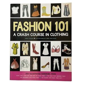 “Fashion 101 A Crash Course in Clothing” Book by Erika Stalder